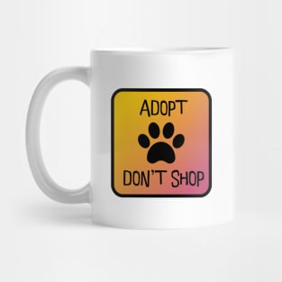 Adopt Don't Shop Mug